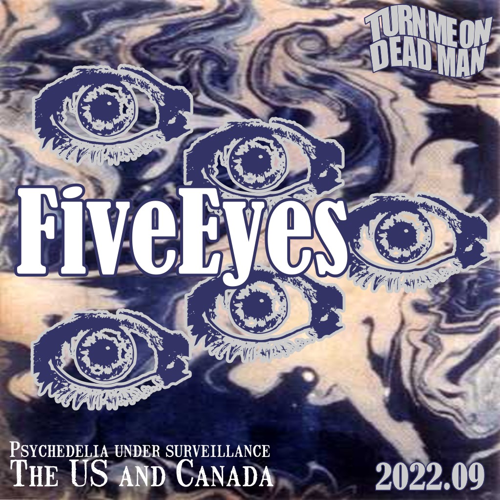 Podcast 2022.09 Five Eyes – Turn Me On, Dead Man